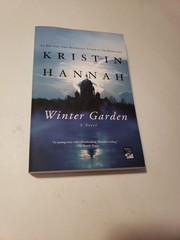 Winter Garden : A Novel by Kristin Hannah (2011, Trade Paperback)