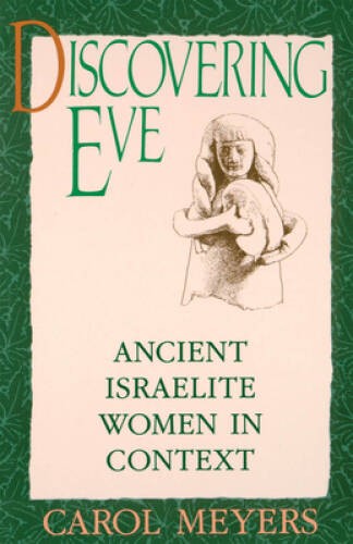 Discovering Eve: Ancient Israelite Women in Context (Oxford Paperbacks) – GOOD