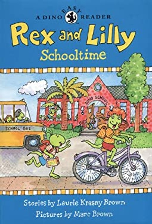 Rex and Lilly : Schooltime Library Binding Laurie Krasny Brown