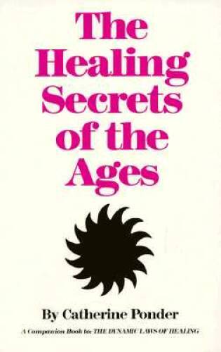 The Healing Secrets of the Ages – Paperback By Ponder, Catherine – GOOD