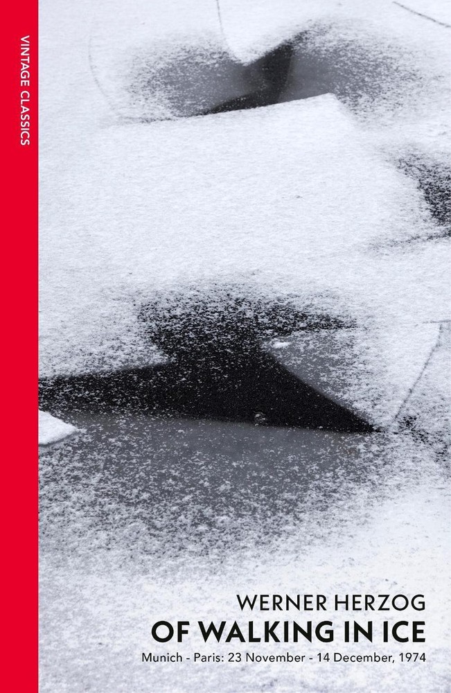 Of Walking In Ice: Munich – Paris: 23 November – 14 December, 1974 by Werner Her