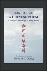 How to Read A Chinese Poem: A Bilingual Anthology of Tang Poetry