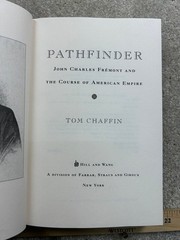 Pathfinder John Charles Frémont Tom Chaffin 2002 First Edition Hill & Wang