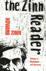 The Zinn Reader: Writings on Disobedience and Democracy by Zinn, Howard