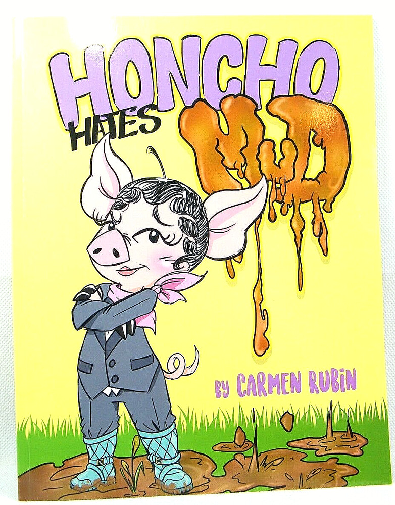 HONCO HATES MUD by CARMIN RUBIN 2018 PB LN 'FLAT SIGNED’