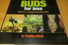 Marijuana Buds for Less: Grow 8 oz. of Bud for Less Than $100, SeeMoreBuds