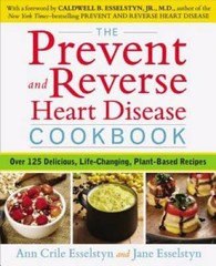 The Prevent and Reverse Heart Disease Cookbook: Over 125 Delicious, Life- – GOOD