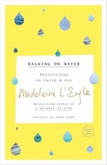 Walking on Water: Reflections on – Paperback, by L’Engle Madeleine – Very Good