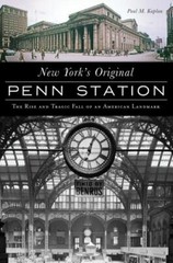 New York’s Original Penn Station, New York, Landmarks, Paperback