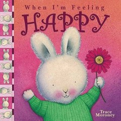 When Im Feeling Happy – Hardcover By Moroney, Trace – VERY GOOD