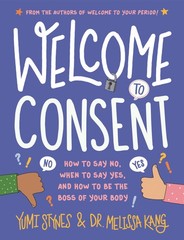 Welcome to Consent: How to Say No, When to Say Yes, and How to Be the Boss o…