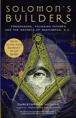 Solomon’s Builders: Freemasons, Founding Fathers and the Secrets of Washingt…
