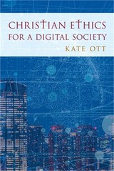 Christian Ethics for a Digital Society (Paperback or Softback)