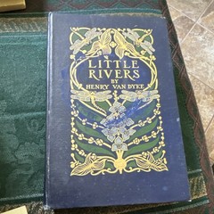 Henry Van Dyke Little Rivers HC Illus Inscribed Charles Scribner’s Sons 1909