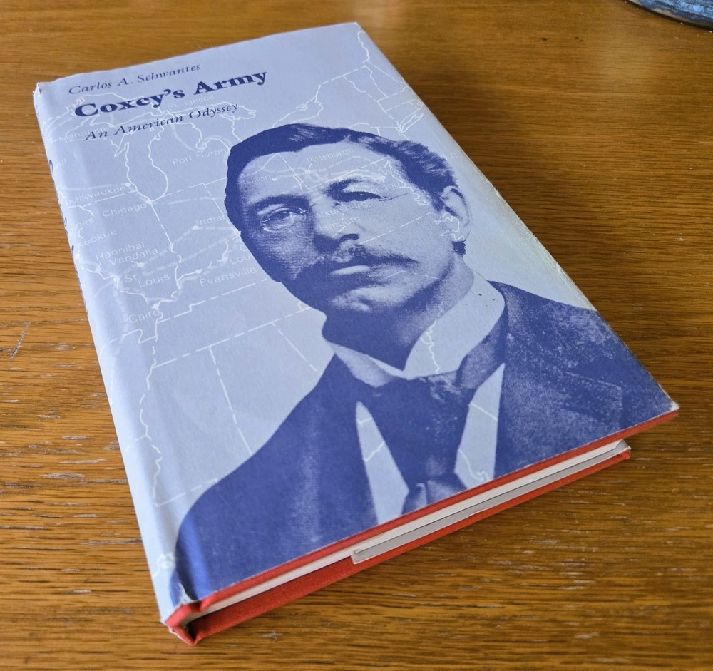 Coxey’s Army: An American Odyssey by Carlos A. Schwantes (1985, Hardcover)