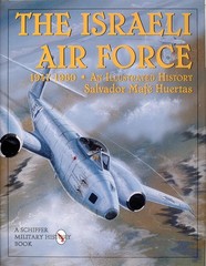 The Israeli Air Force 1947-1960: An Illustrated History (Schiffer Military/A…