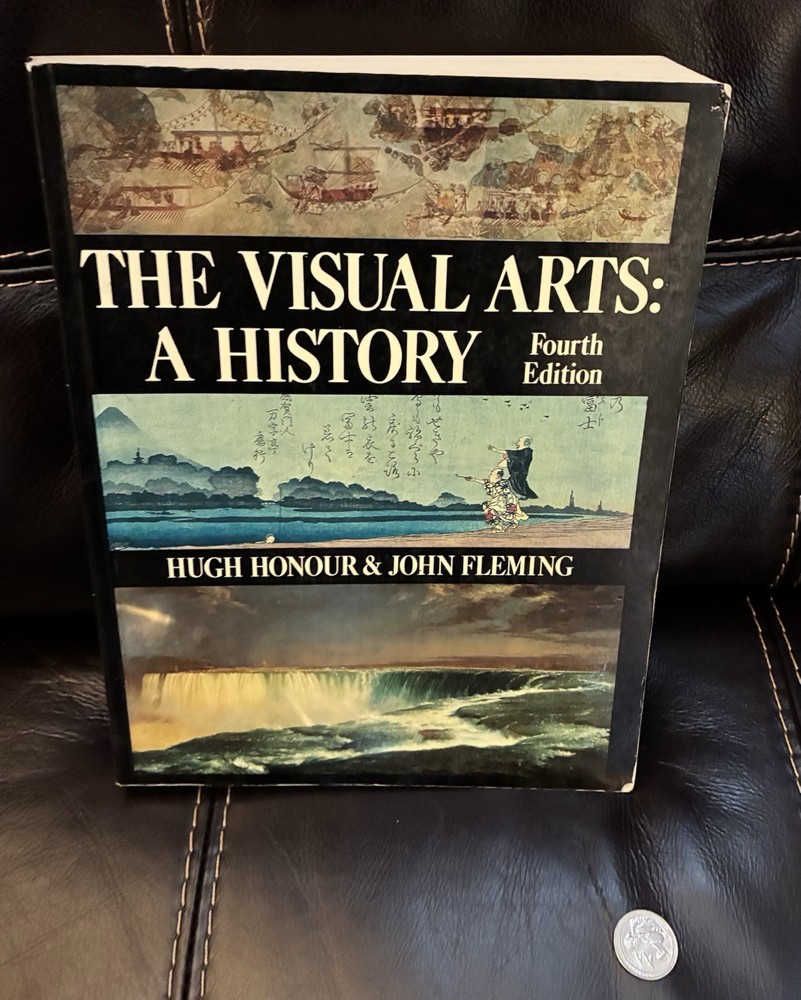 Visual Arts : A History by John Fleming and Hugh Honour (1995, Hardcover)