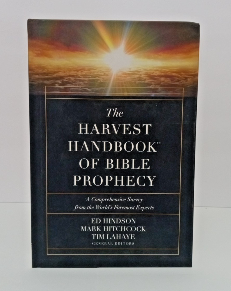 Harvest Handbook of Bible Prophecy : A Comprehensive Survey from the World’s…