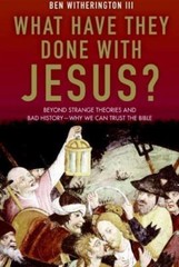 What Have They Done With Jesus?: Be- 0061120014, Ben Witherington III, hardcover