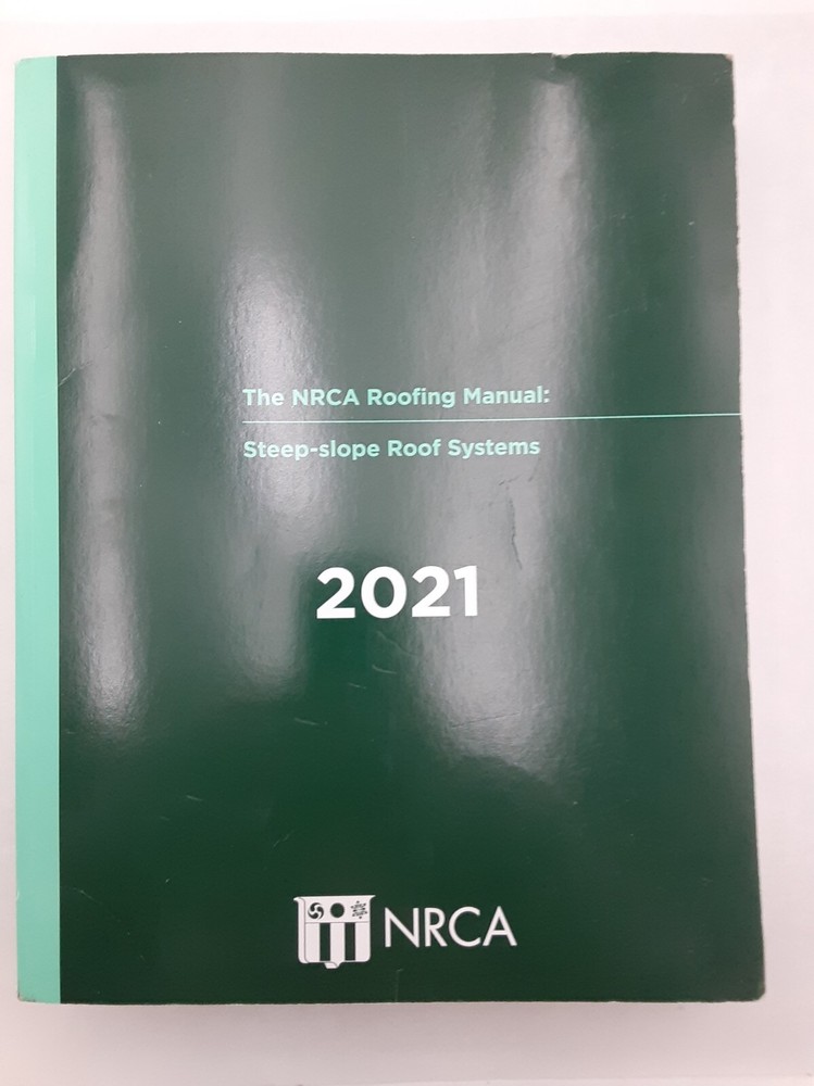 The NRCA Roofing Manual: Steep-Slope Roof Systems – 2021