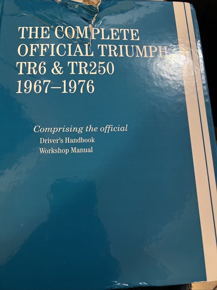 THE COMPLETE OFFICIAL TRIUMPH TR6 AND TR250, MODEL YEARS By British Leyland