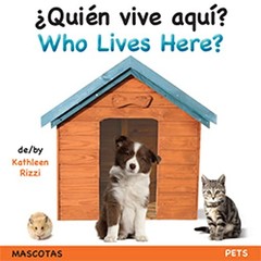 Who Lives Here? Pets (Spa/Eng), Rizzi, Kathleen