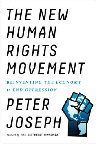 The New Human Rights Movement: Reinventing the Economy to En – VERY GOOD