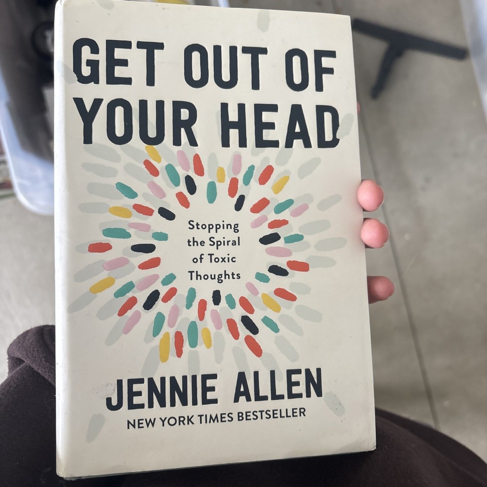 Get Out of Your Head : Stopping the Spiral of Toxic Thoughts by Jennie Allen…