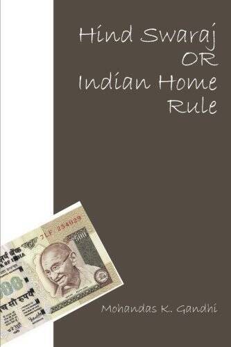 Hind Swaraj Or Indian Home Rule – Paperback By Gandhi, Mohandas K – GOOD