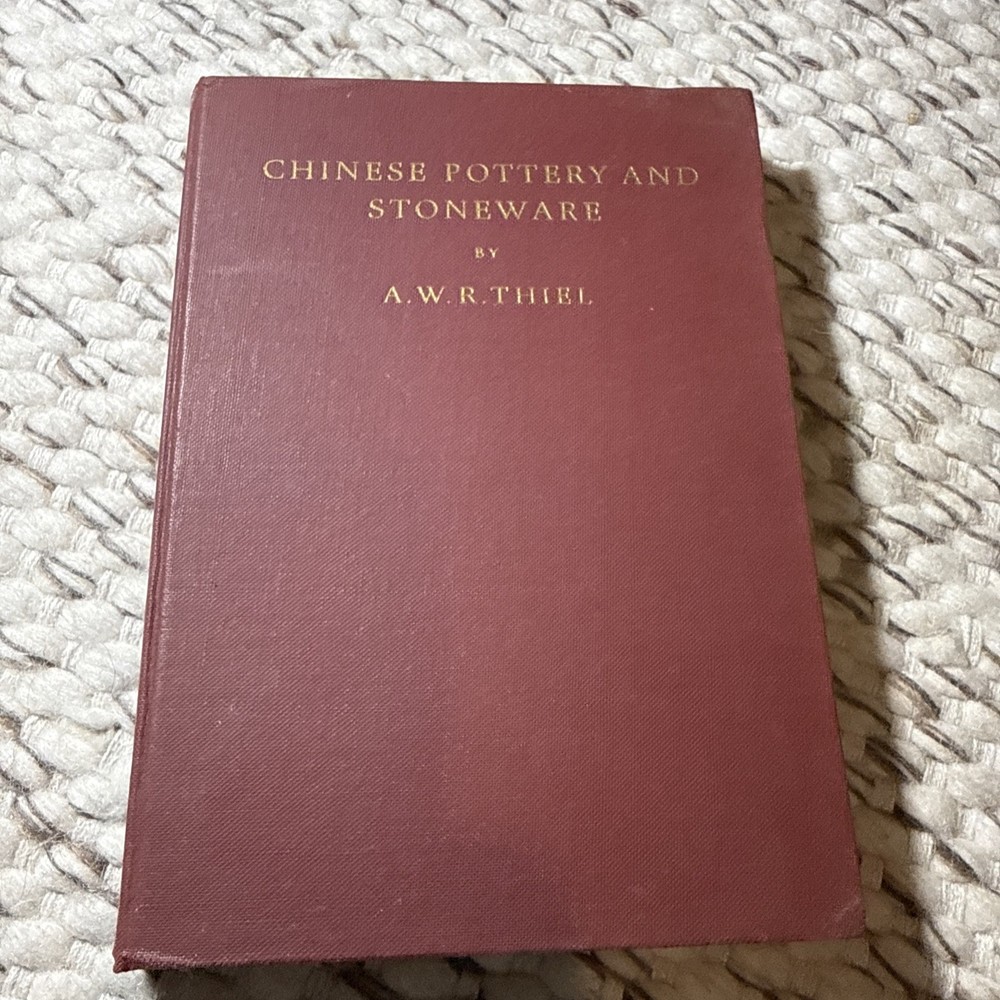 Chinese Pottery And Stoneware By Thiel, Albert W. R.