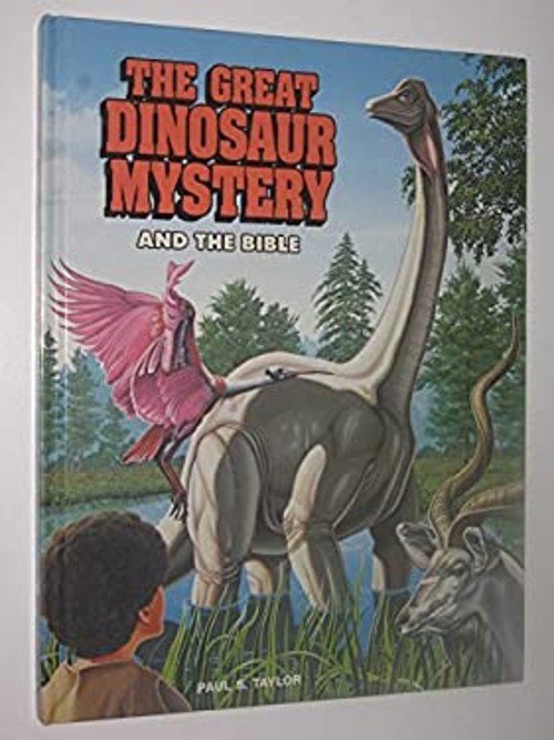 The Great Dinosaur Mystery and the Bible Hardcover Paul S. Taylor