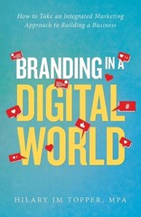 Branding in a Digital World: How to Take an Integrated Marketing Approach to Bui