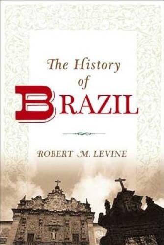 The History of Brazil (Greenwood Histories of the Modern Nations (Pape – GOOD