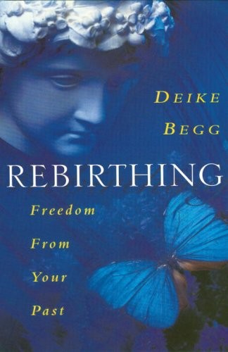 Rebirthing: Freedom from Your Past