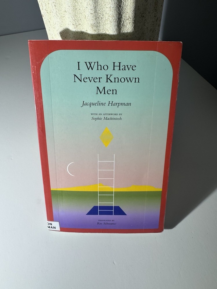 I Who Have Never Known Men Jacqueline Harpman Ex-Library Book