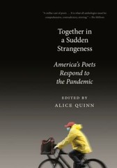 Together in a Sudden Strangeness: America’s Poets Respond to the Pandemic