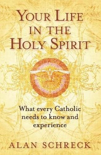 Your Life in the Holy Spirit by Dr. Schreck, Alan: Used