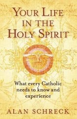 Your Life in the Holy Spirit by Dr. Schreck, Alan: Used