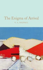 The Enigma of Arrival (Macmillan Collector’s Library) by Sir V. S. Naipaul
