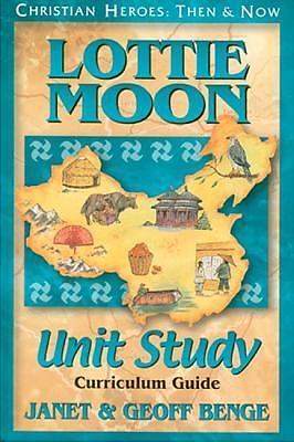 Lottie Moon Unit Study Guide by Benge, Janet; Benge, Geoff; Publishing, Ywam