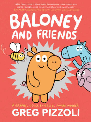 Baloney and Friends (Baloney Friends (1)) – Hardcover By Pizzoli, Greg – GOOD