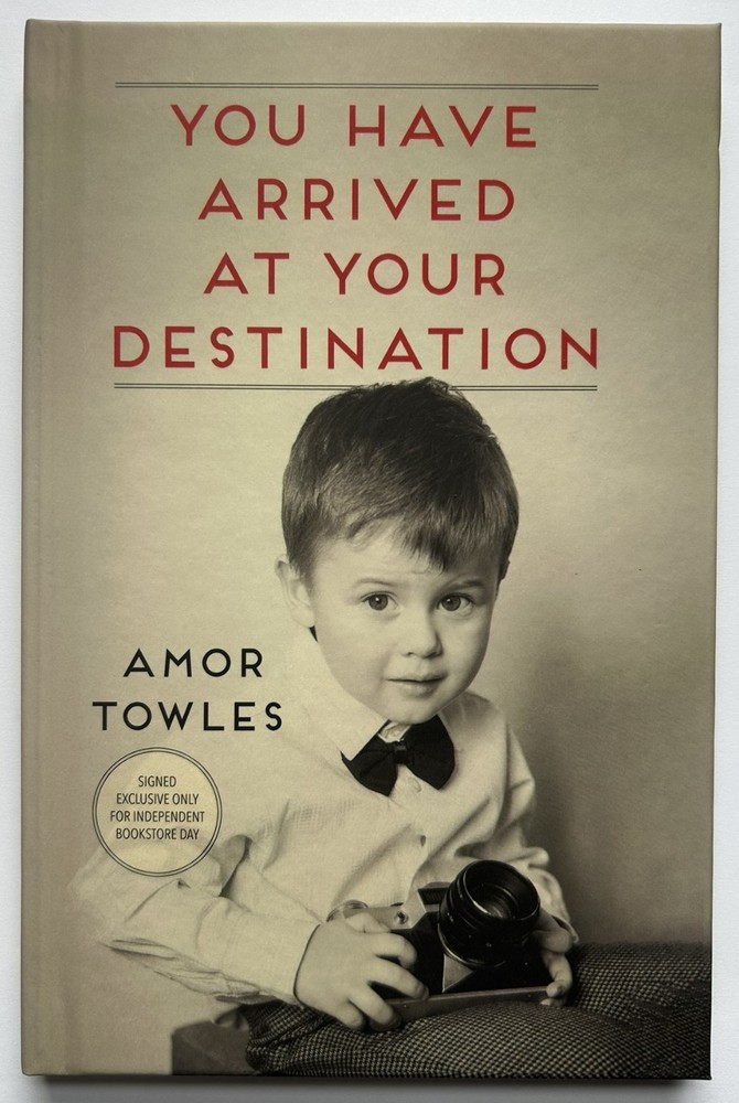 SIGNED You Have Arrived at your Destination by Amor Towles FIRST EDITION