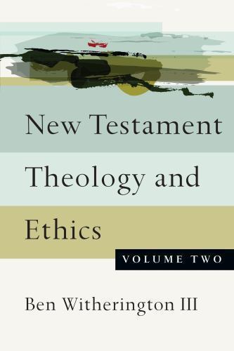 New Testament Theology and Ethics (Vol… 9780830851348 by Witherington III, Ben