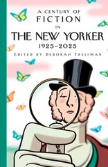 A Century of Fiction in the New Yorker: 1925-2025 by New Yorker Magazine Inc