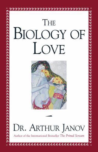 Biology of Love by Janov, Arthur