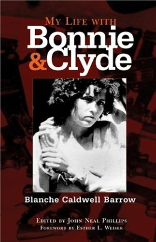 My Life with Bonnie and Clyde by Blanche Caldwell Barrow: New