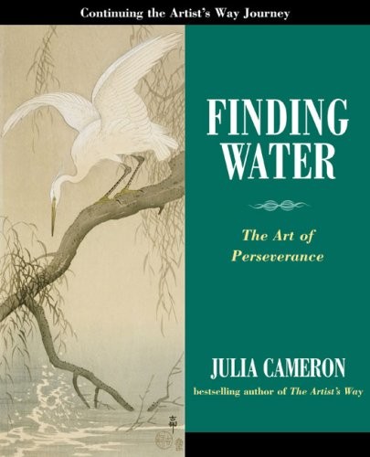 Finding Water: The Art of Perseverance – hardcover Cameron, Julia
