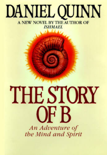 The Story of B – Hardcover By Quinn, Daniel – ACCEPTABLE