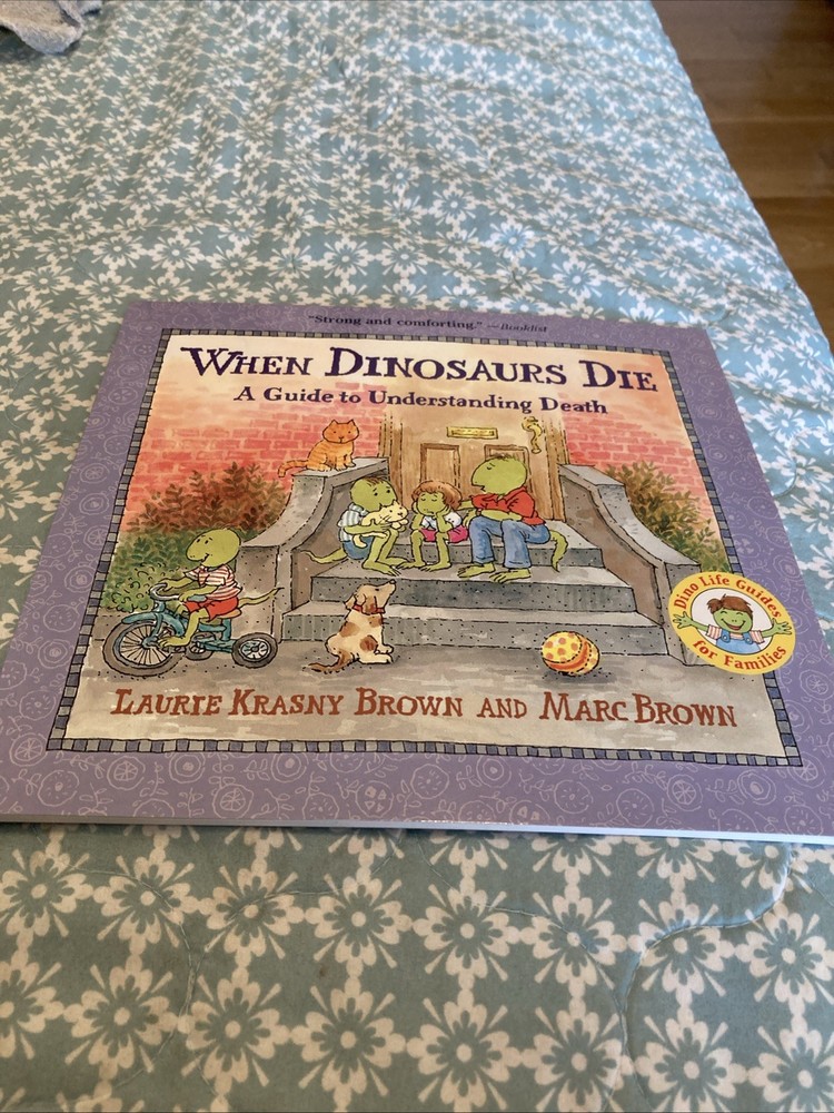 When Dinosaurs Die : A Guide to Understanding Death by Laurie Krasny Brown…
