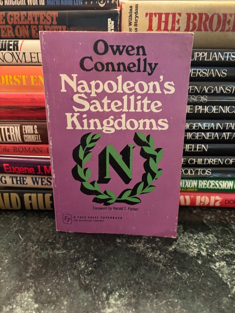 Napoleon’s Satellite Kingdoms by Owen Connelly / The Free Press VTG PB